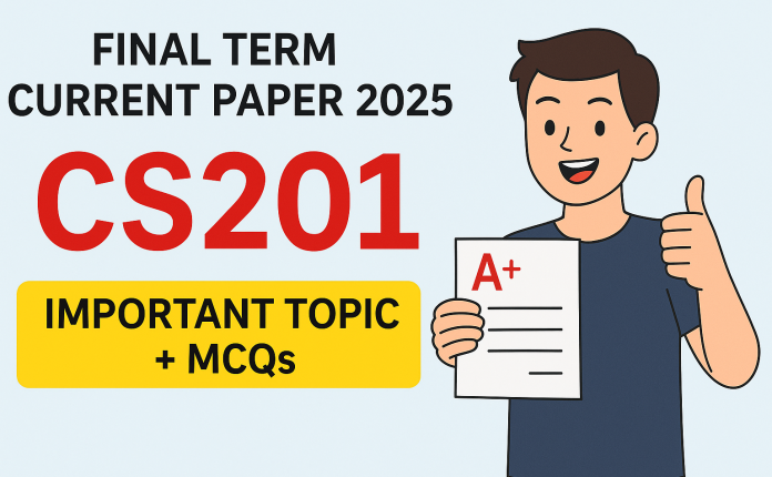 CS201 Final Term Past Papers Solved MCQs Virtual University