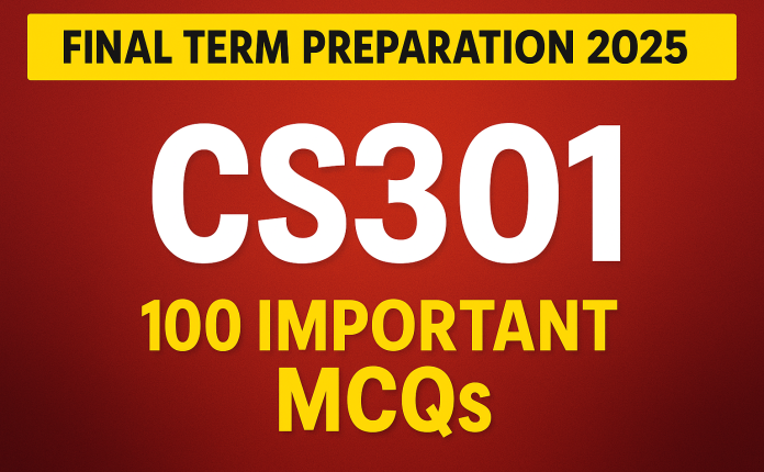 CS301 Final Term Past Papers Solved MCQs Virtual University