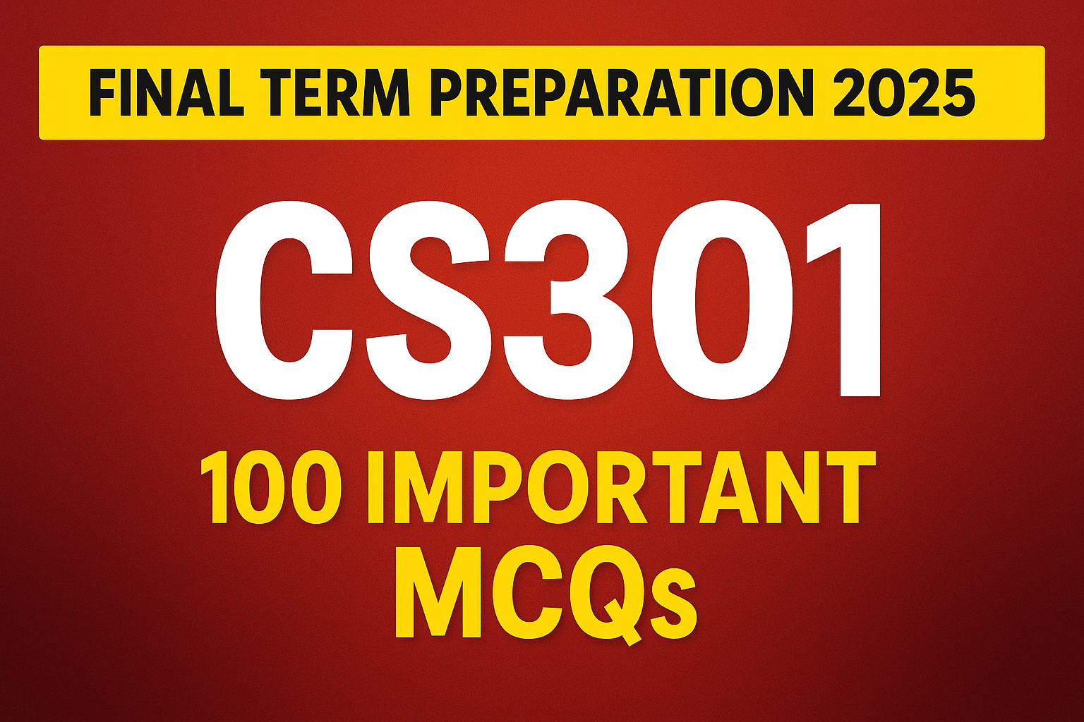 CS301 Final Term Past Papers Solved MCQs Virtual University