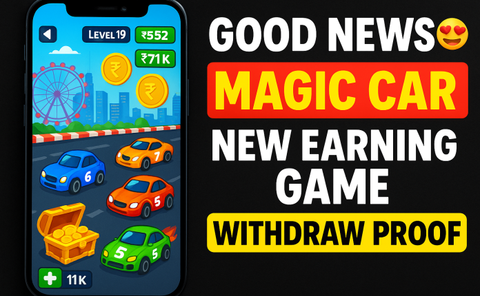 Magic Car Earning Game Affiliate Rewards Aur Daily Withdrawals Ka Complete Guide
